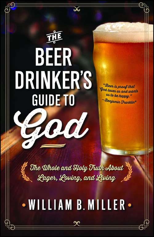 The Beer Drinker's Guide to God