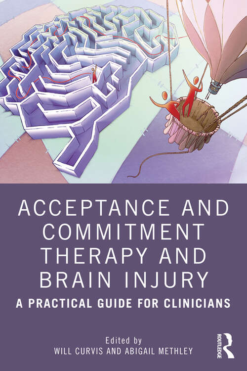 Book cover of Acceptance and Commitment Therapy and Brain Injury: A Practical Guide for Clinicians