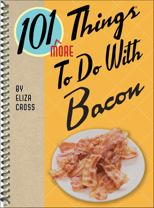 Book cover of 101 More Things To Do With Bacon (101 Things To Do With)