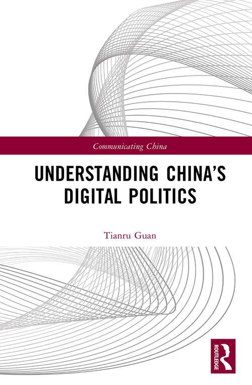 Book cover of Understanding China’s Digital Politics (1) (Communicating China)