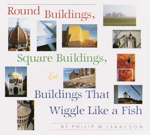 Book cover of Round Buildings, Square Buildings, and Buildings that Wiggle Like a Fish