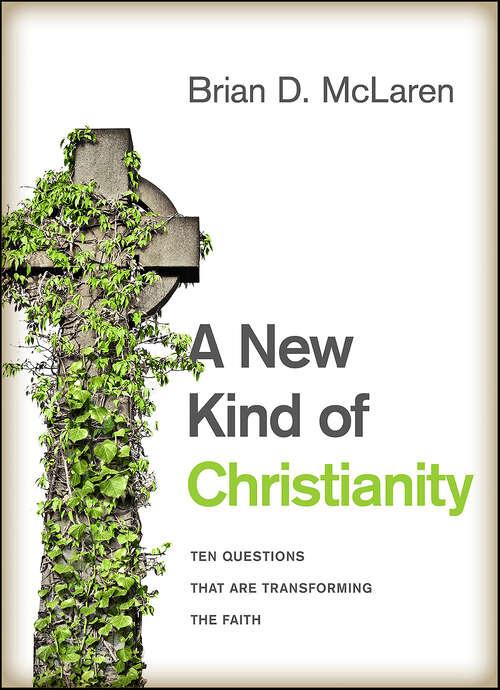 Book cover of A New Kind of Christianity: Ten Questions That Are Transforming the Faith