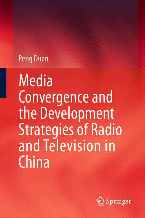 Media Convergence and the Development Strategies of Radio and Television in China