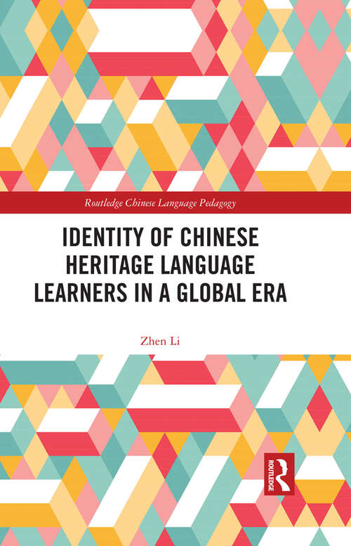 Identity of Chinese Heritage Language Learners in a Global Era