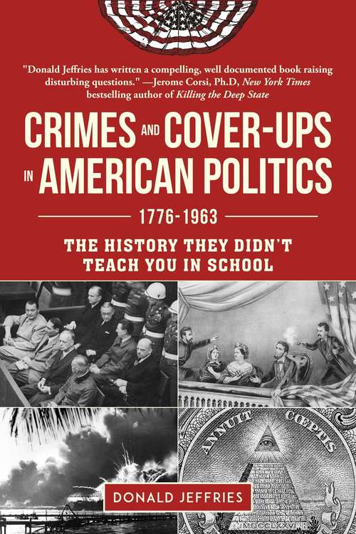 Book cover of Crimes and Cover-ups in American Politics: 1776-1963