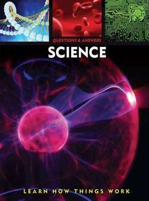 Book cover of Questions and Answers, Science: Learn How Things Work