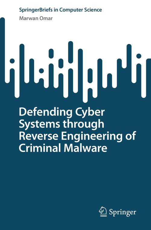 Book cover of Defending Cyber Systems through Reverse Engineering of Criminal Malware (1st ed. 2022) (SpringerBriefs in Computer Science)