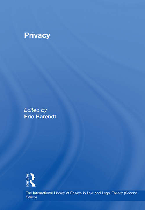Privacy (The International Library of Essays in Law and Legal Theory (Second Series))