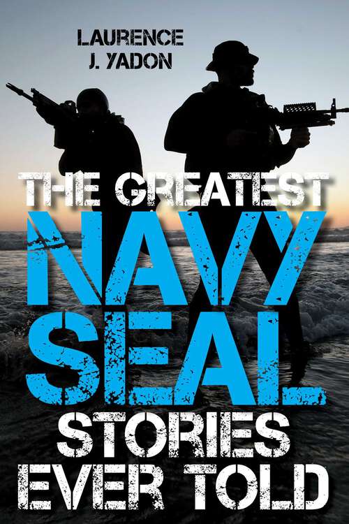 Book cover of The Greatest Navy SEAL Stories Ever Told (Greatest)