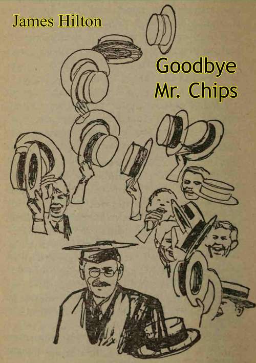 Book cover of Goodbye, Mr. Chips: A Novel (Stories To Remember Ser.)