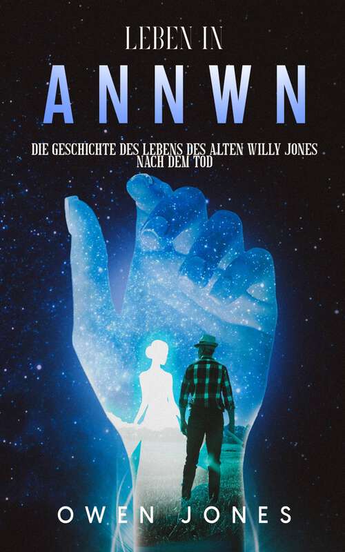 Book cover of Leben In Annwn: Die Geschichte von Willy Jones’ Leben nach dem Tod (Annwn #2)