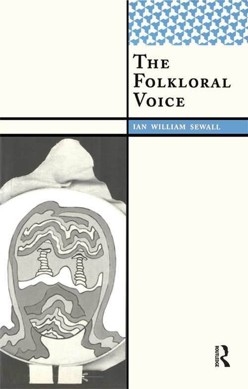 The Folkloral Voice (International Institute for Qualitative Methodology Series)