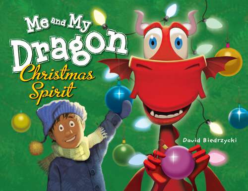Book cover of Me and My Dragon: Christmas Spirit (Me and My Dragon)
