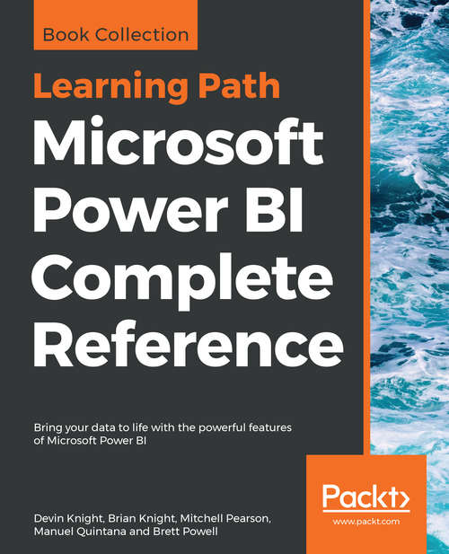 Learning Path - Microsoft PowerBI Complete Reference: Bring Your Data To Life With The Powerful Features Of Microsoft Power Bi