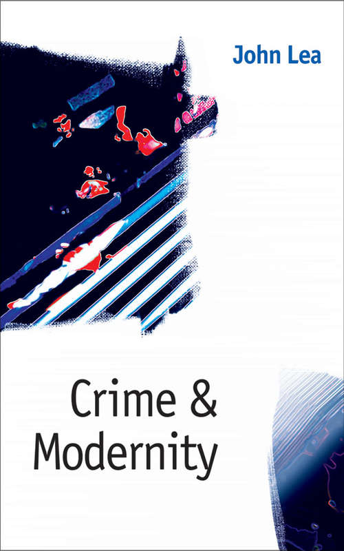 Crime and Modernity: Continuities in Left Realist Criminology