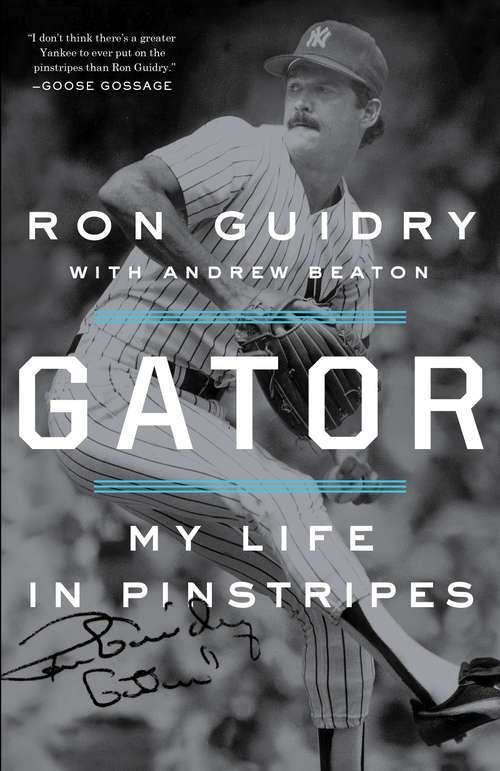 Book cover of Gator: My Life in Pinstripes
