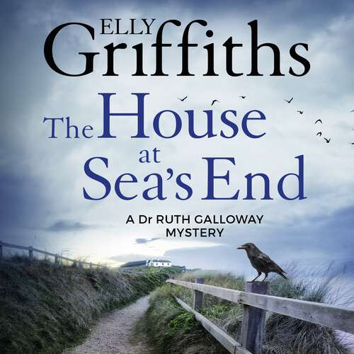Book cover of The House at Sea's End: The Dr Ruth Galloway Mysteries 3 (The Dr Ruth Galloway Mysteries #3)