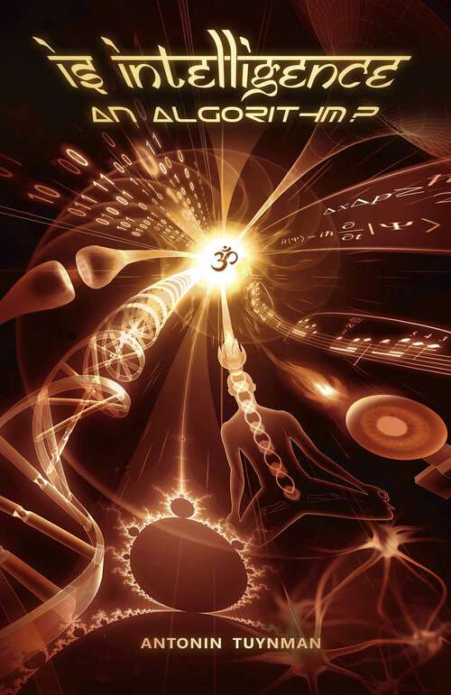 Book cover of Is Intelligence an Algorithm?