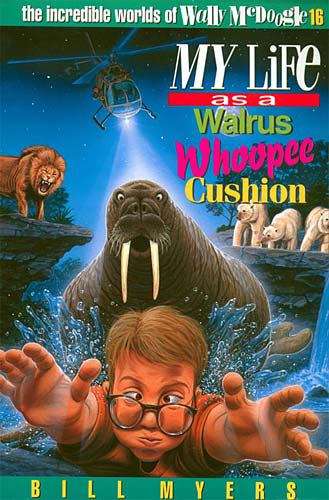 Book cover of My Life as a Walrus Whoopee Cushion (The Incredible Worlds of Wally McDoogle #16)
