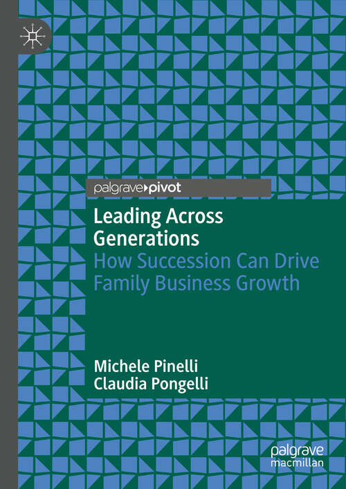 Book cover of Leading Across Generations: How Succession Can Drive Family Business Growth