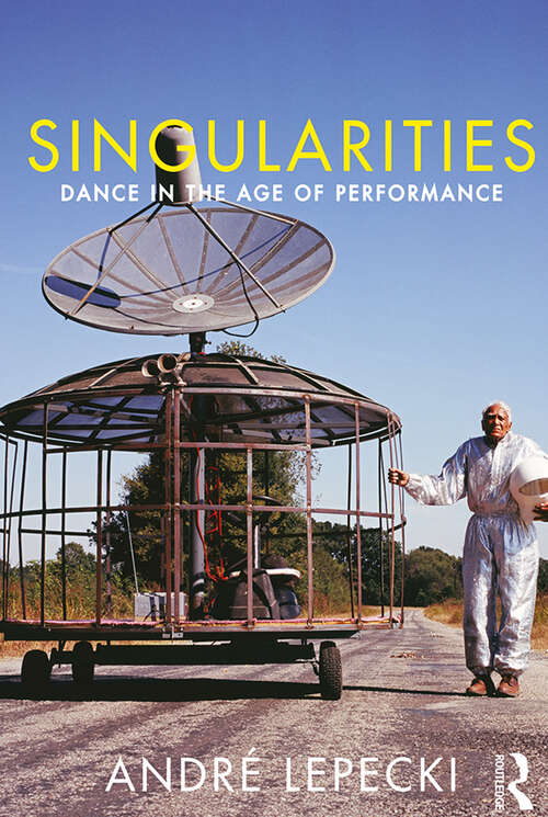 Book cover of Singularities: Dance in the Age of Performance