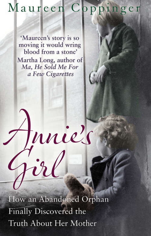 Book cover of Annie's Girl: How an Abandoned Orphan Finally Discovered the Truth About Her Mother