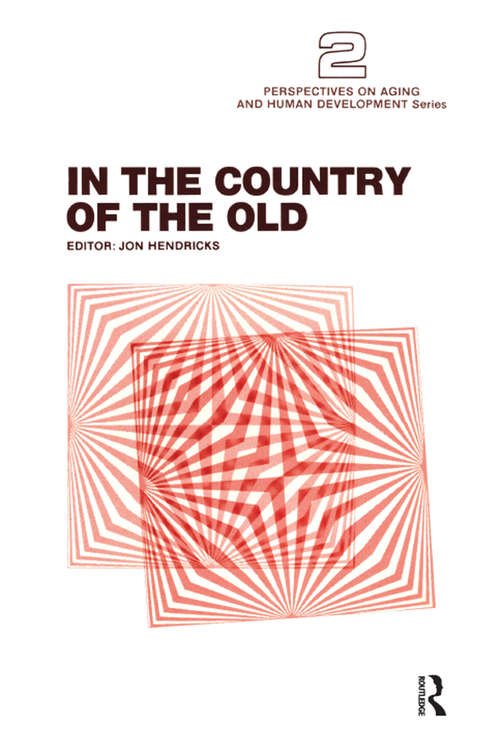 In the Country of the Old (Perspectives On Aging And Human Development Ser.)
