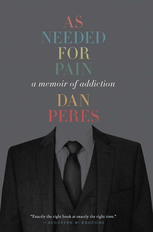 Book cover of As Needed for Pain: A Memoir of Addiction