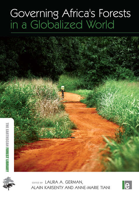 Governing Africa's Forests in a Globalized World (The Earthscan Forest Library)