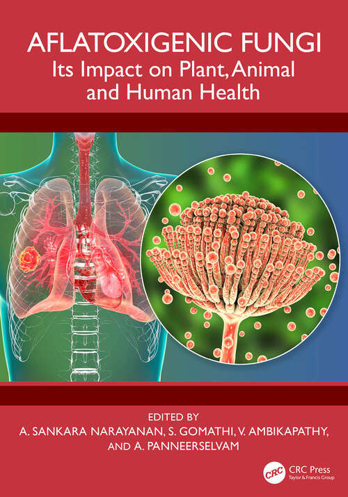 Book cover of Aflatoxigenic Fungi: Its Impact on Plant, Animal and Human Health (1)
