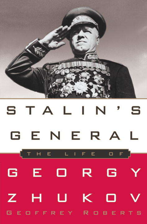 Book cover of Stalin's General: The Life of Georgy Zhukov