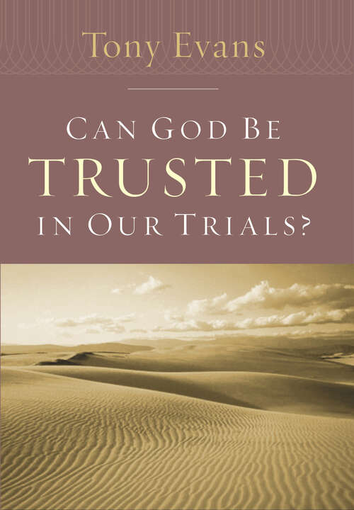 Book cover of Can God Be Trusted in Our Trials? (New Edition) (Tony Evans Speaks Out On...)