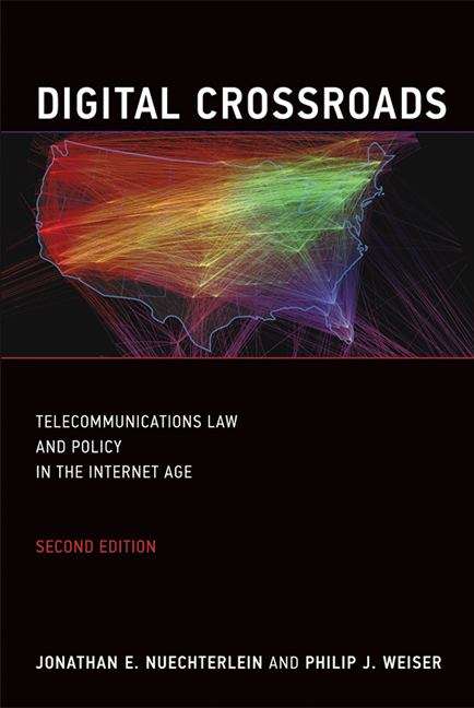 Book cover of Digital Crossroads: Telecommunications Law and Policy in the Internet Age, 2nd ed.