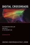 Digital Crossroads: Telecommunications Law and Policy in the Internet Age, 2nd ed.