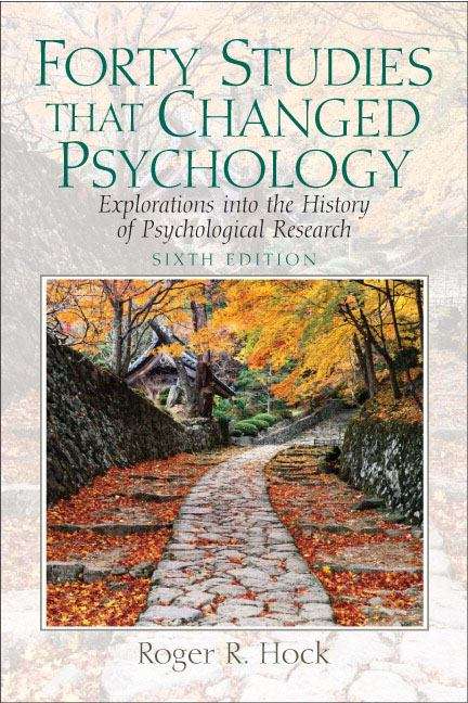 Book cover of Forty Studies That Changed Psychology: Explorations into the History of Psychological Research (6th Edition)