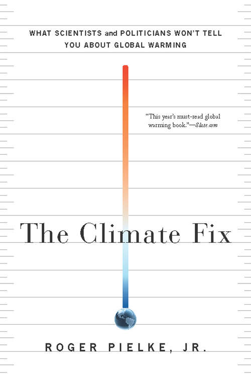 Book cover of The Climate Fix: What Scientists and Politicians Won't Tell You About Global Warming