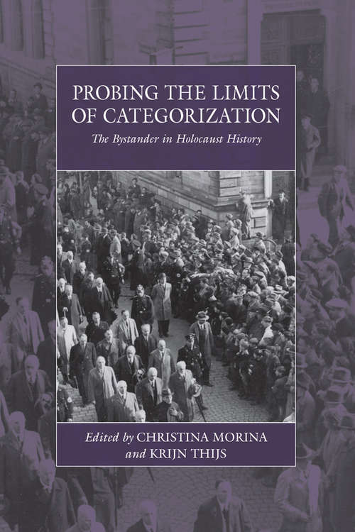Book cover of Probing the Limits of Categorization: The Bystander in Holocaust History (War and Genocide #27)
