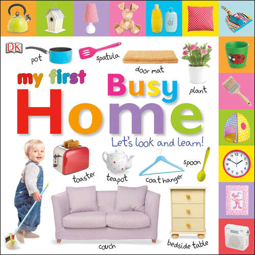 Book cover of My First Busy Home: Let's Look and Learn! (My First Board Books)