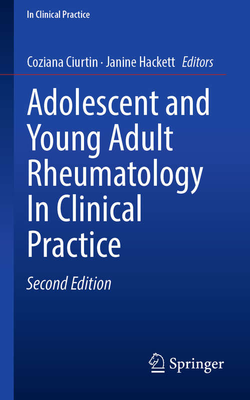 Book cover of Adolescent and Young Adult Rheumatology In Clinical Practice (Second Edition 2025) (In Clinical Practice)