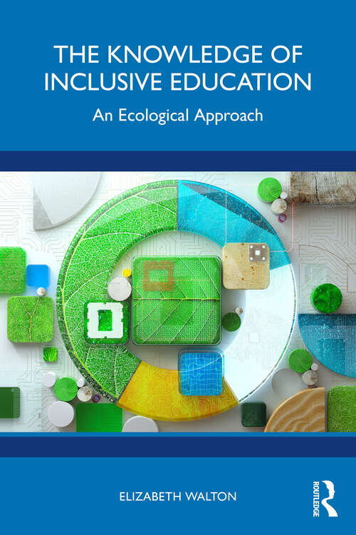 Book cover of The Knowledge of Inclusive Education: An Ecological Approach (1)