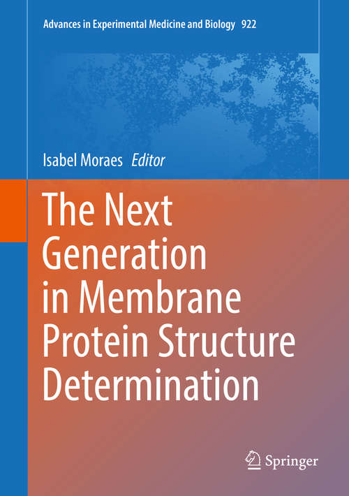 Book cover of The Next Generation in Membrane Protein Structure Determination
