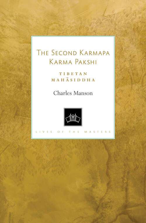 Book cover of The Second Karmapa Karma Pakshi: Tibetan Mahasiddha