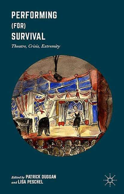 Book cover of Performing (for) Survival: Theatre, Crisis, Extremity