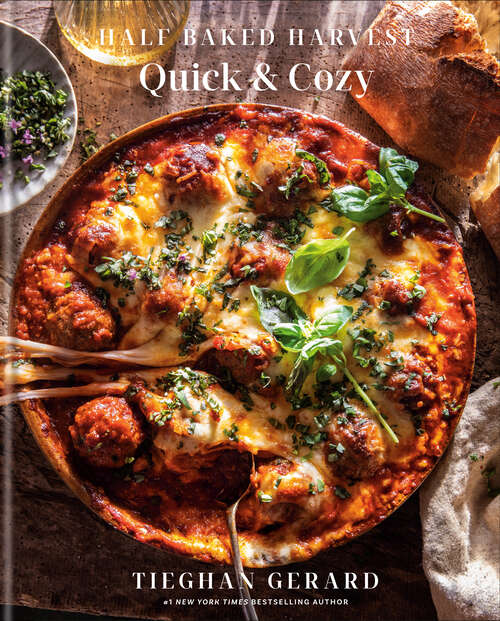 Book cover of Half Baked Harvest Quick & Cozy: A Cookbook