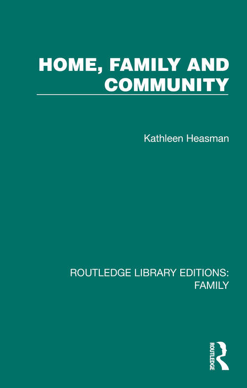 Book cover of Home, Family and Community (Routledge Library Editions: Family)