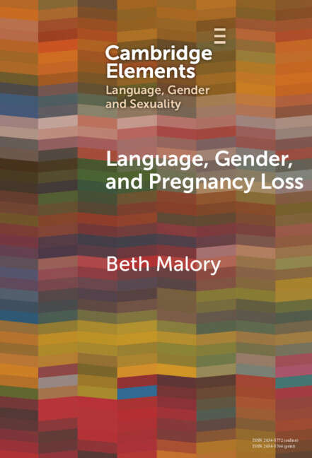 Book cover of Language, Gender and Pregnancy Loss (Elements in Language, Gender and Sexuality)