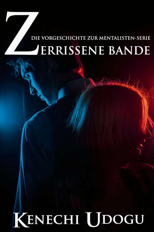 Book cover of Zerrissene Bande: Die Vorgeschichte zur Mentalisten-Serie