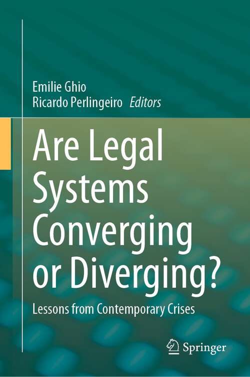 Book cover of Are Legal Systems Converging or Diverging?: Lessons from Contemporary Crises (1st ed. 2024)