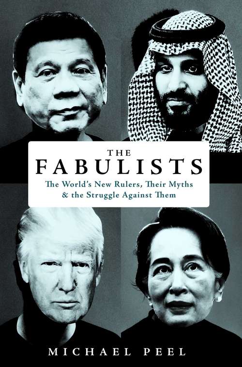 Book cover of The Fabulists: The World’s New Rulers, Their Myths and the Struggle Against Them