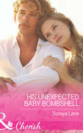 His Unexpected Baby Bombshell (Mills And Boon Cherish Ser.)